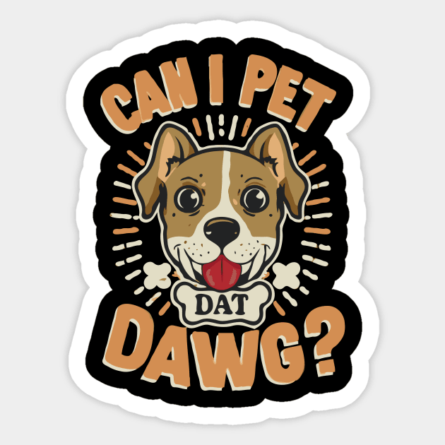 Can I Pet Dat Dawg? Sticker by Chrislkf